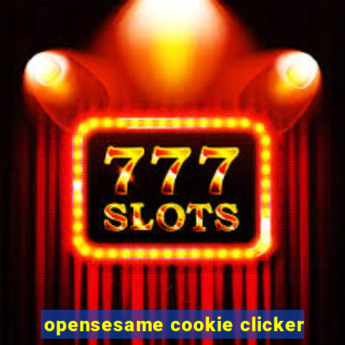 opensesame cookie clicker